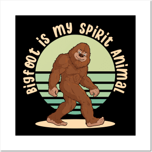 Bigfoot Is My Spirit Animal Posters and Art